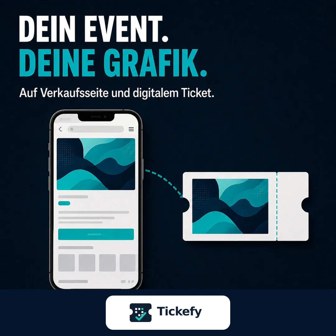 Smartphone mit Verkaufsseite und digitales Ticket mit derselben Eventgrafik: Dein Event. Deine Grafik.